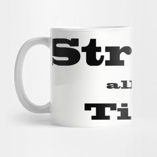 Strong All The Time Mug